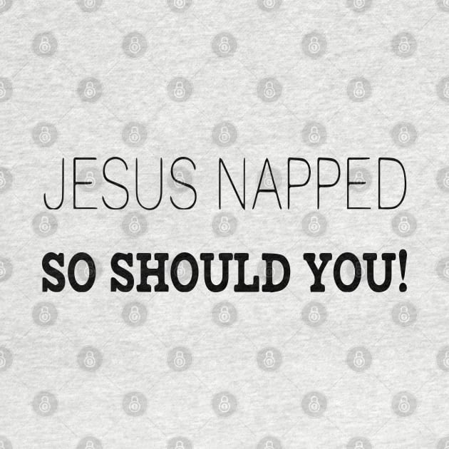 Jesus napped so should you! by Sunshineisinmysoul